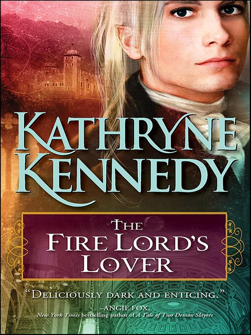 Title details for The Fire Lord's Lover by Kathryne Kennedy - Available